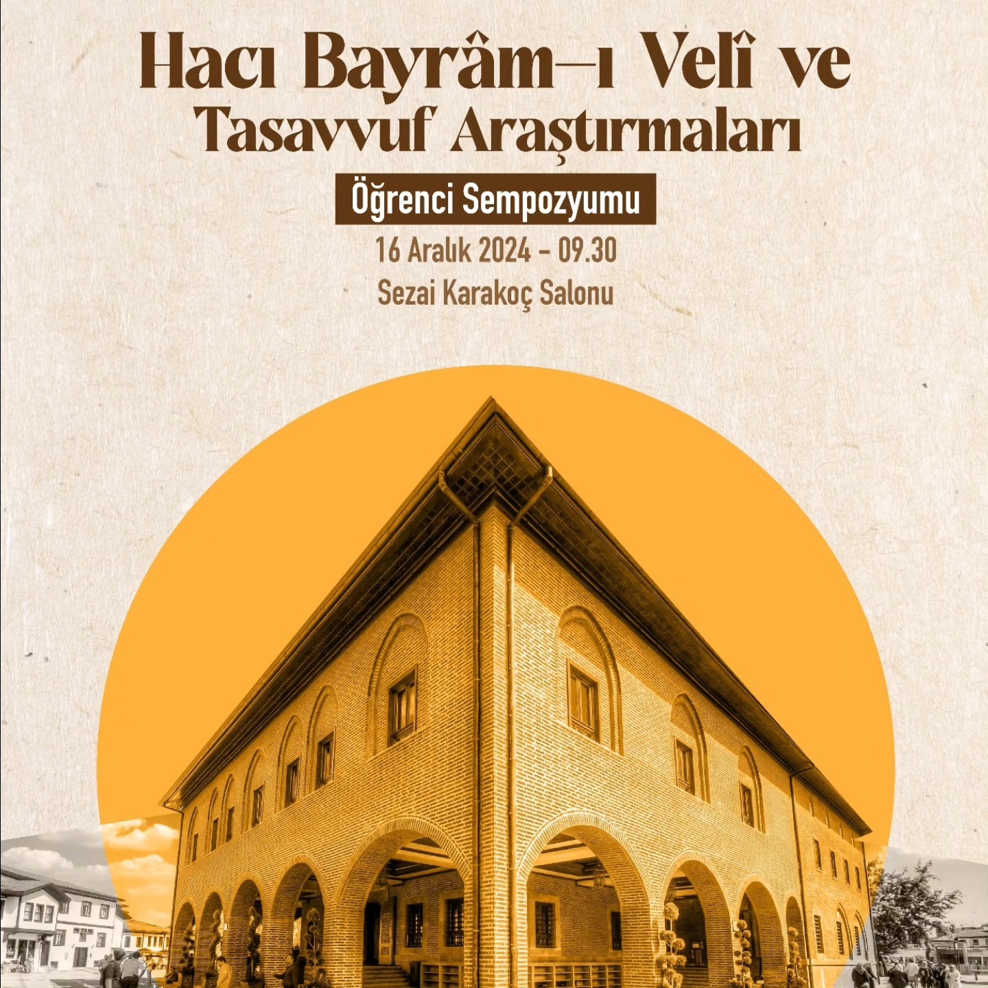 16 Aralık "Hacı Bayram Veli ve Tasavvuf Araştırmaları" Öğrenci Sempozyumu