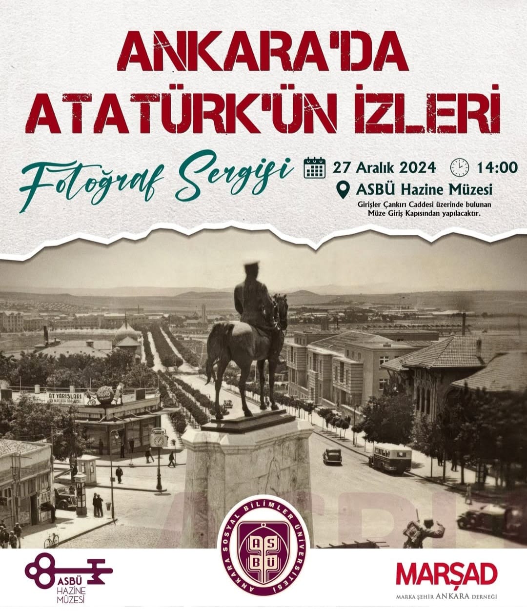 Marka Şehir Ankara Derneği, Mustafa Kemal Atatürk’ün Ankara’ya gelişinin 105. yıl dönümü kapsamında, 27 Aralık 2024 tarihinde "Ankara’da Atatürk’ün İzleri" adlı fotoğraf sergisini sanatseverlerle buluşturuyor. 
